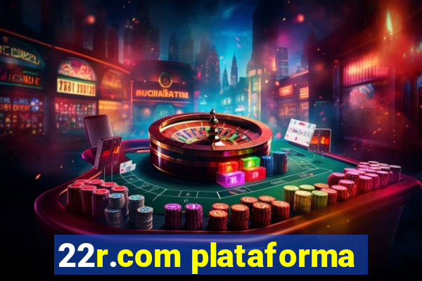 22r.com plataforma